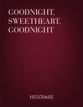 Goodnight, Sweetheart, Goodnight SATB choral sheet music cover